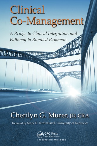 Clinical Comanagement A Bridge To Clinical Integration And Pathway To Bundled Payments Cherilyn G Murer