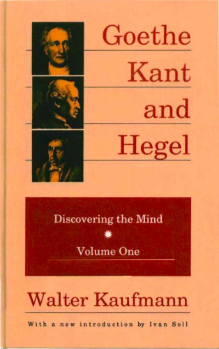 Discovering The Mind Volume 1 Goethe Kant And Hegel Walter Kaufmann