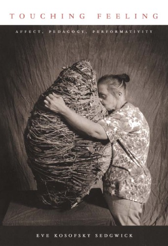 Touching Feeling Affect Pedagogy Performativity Eve Kosofsky Sedgwick