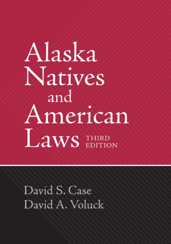 Alaska Natives And American Laws Third Edition David S Case