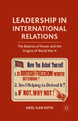 Leadership In International Relations The Balance Of Power And The Origins Of World War Ii Ariel Ilan Roth