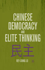 Chinese Democracy And Elite Thinking Reyching Lu Auth