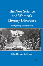 The New Science And Womens Literary Discourse Prefiguring Frankenstein Judy A Hayden Eds