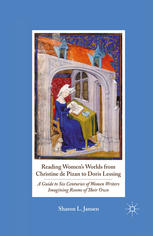 Reading Womens Worlds From Christine De Pizan To Doris Lessing A Guide To Six Centuries Of Women Writers Imagining Rooms Of Their Own Sharon L Jansen Auth