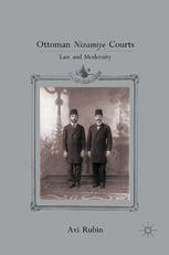 Ottoman Nizamiye Courts Law And Modernity Avi Rubin Auth