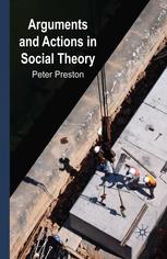 Arguments And Actions In Social Theory Peter Preston Auth