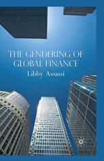 The Gendering Of Global Finance Libby Assassi Auth