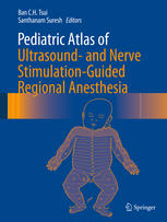 Pediatric Atlas Of Ultrasound And Nerve Stimulationguided Regional Anesthesia 1st Edition Ban Ch Tsui