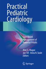 Practical Pediatric Cardiology Casebased Management Of Potential Pitfalls 1st Edition Alan G Magee