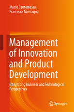 Management Of Innovation And Product Development Integrating Business And Technological Perspectives 1st Edition Marco Cantamessa
