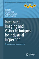 Integrated Imaging And Vision Techniques For Industrial Inspection Advances And Applications 1st Edition Z Liu