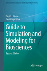 Guide To Simulation And Modeling For Biosciences 2nd Edition David J Barnes