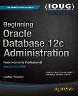 Beginning Oracle Database 12c Administration From Novice To Professional Ignatius Fernandez Auth
