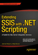 Extending Ssis With Net Scripting A Toolkit For Sql Server Integration Services Joost Van Rossum