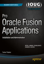 Pro Oracle Fusion Applications Installation And Administration Tushar Thakker Auth