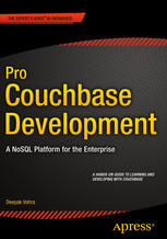 Pro Couchbase Development A Nosql Platform For The Enterprise Deepak Vohra Auth