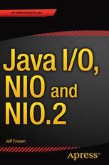 Java Io Nio And Nio2 Jeff Friesen Auth