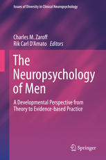 The Neuropsychology Of Men A Developmental Perspective From Theory To Evidencebased Practice 1st Edition Charles M Zaroff