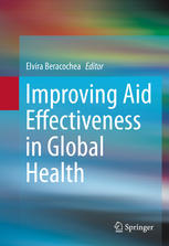 Improving Aid Effectiveness In Global Health 1st Edition Elvira Beracochea Eds