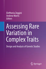 Assessing Rare Variation In Complex Traits Design And Analysis Of Genetic Studies 1st Edition Eleftheria Zeggini
