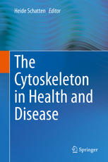The Cytoskeleton In Health And Disease 1st Edition Heide Schatten Eds