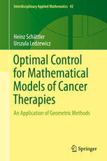 Optimal Control For Mathematical Models Of Cancer Therapies An Application Of Geometric Methods 1st Edition Heinz Schttler