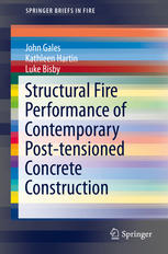 Structural Fire Performance Of Contemporary Posttensioned Concrete Construction 1st Edition John Gales