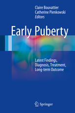 Early Puberty Latest Findings Diagnosis Treatment Longterm Outcome 1st Edition Claire Bouvattier