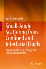 Smallangle Scattering From Confined And Interfacial Fluids Applications To Energy Storage And Environmental Science 1st Edition Yuri B Melnichenko Auth