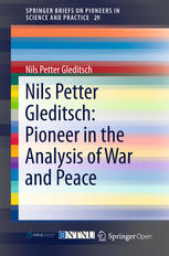 Nils Petter Gleditsch Pioneer In The Analysis Of War And Peace 1st Edition Nils Petter Gleditsch Auth