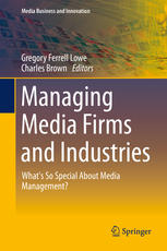 Managing Media Firms And Industries Whats So Special About Media Management 1st Edition Gregory Ferrell Lowe