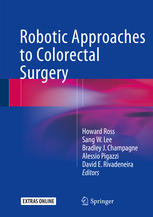 Robotic Approaches To Colorectal Surgery 1st Edition Howard Ross
