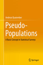 Pseudopopulations A Basic Concept In Statistical Surveys 1st Edition Andreas Quatember Auth