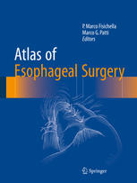 Atlas Of Esophageal Surgery 1st Edition P Marco Fisichella Marco G Patti Eds