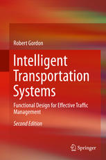Intelligent Transportation Systems Functional Design For Effective Traffic Management 2nd Edition Robert Gordon Auth