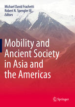 Mobility And Ancient Society In Asia And The Americas 1st Edition Michael David Frachetti