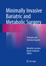 Minimally Invasive Bariatric And Metabolic Surgery Principles And Technical Aspects 1st Edition Marcello Lucchese