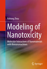 Modeling Of Nanotoxicity Molecular Interactions Of Nanomaterials With Bionanomachines 1st Edition Ruhong Zhou Auth