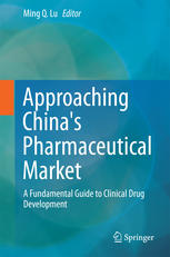 Approaching Chinas Pharmaceutical Market A Fundamental Guide To Clinical Drug Development 1st Edition Ming Q Lu Eds