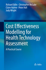 Cost Effectiveness Modelling For Health Technology Assessment A Practical Course 1st Edition Richard Edlin