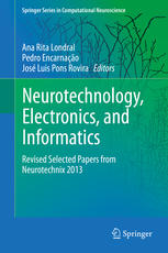 Neurotechnology Electronics And Informatics Revised Selected Papers From Neurotechnix 2013 1st Edition Ana Rita Londral