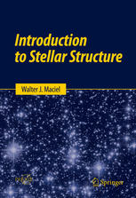 Introduction To Stellar Structure 1st Edition Walter J Maciel Auth