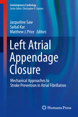 Left Atrial Appendage Closure Mechanical Approaches To Stroke Prevention In Atrial Fibrillation 1st Edition Jacqueline Saw
