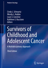 Survivors Of Childhood And Adolescent Cancer A Multidisciplinary Approach 3rd Edition Cindy L Schwartz