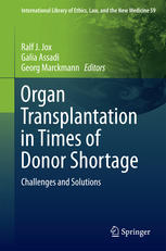 Organ Transplantation In Times Of Donor Shortage Challenges And Solutions 1st Edition Ralf J Jox