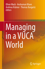 Managing In A Vuca World 1st Edition Oliver Mack Anshuman Khare