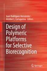 Design Of Polymeric Platforms For Selective Biorecognition 1st Edition Juan Rodrguezhernndez