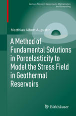 A Method Of Fundamental Solutions In Poroelasticity To Model The Stress Field In Geothermal Reservoirs 1st Edition Matthias Albert Augustin Auth