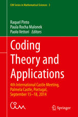 Coding Theory And Applications 4th International Castle Meeting Palmela Castle Portugal September 1518 2014 1st Edition Raquel Pinto