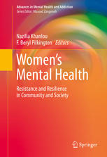 Womens Mental Health Resistance And Resilience In Community And Society 1st Edition Nazilla Khanlou